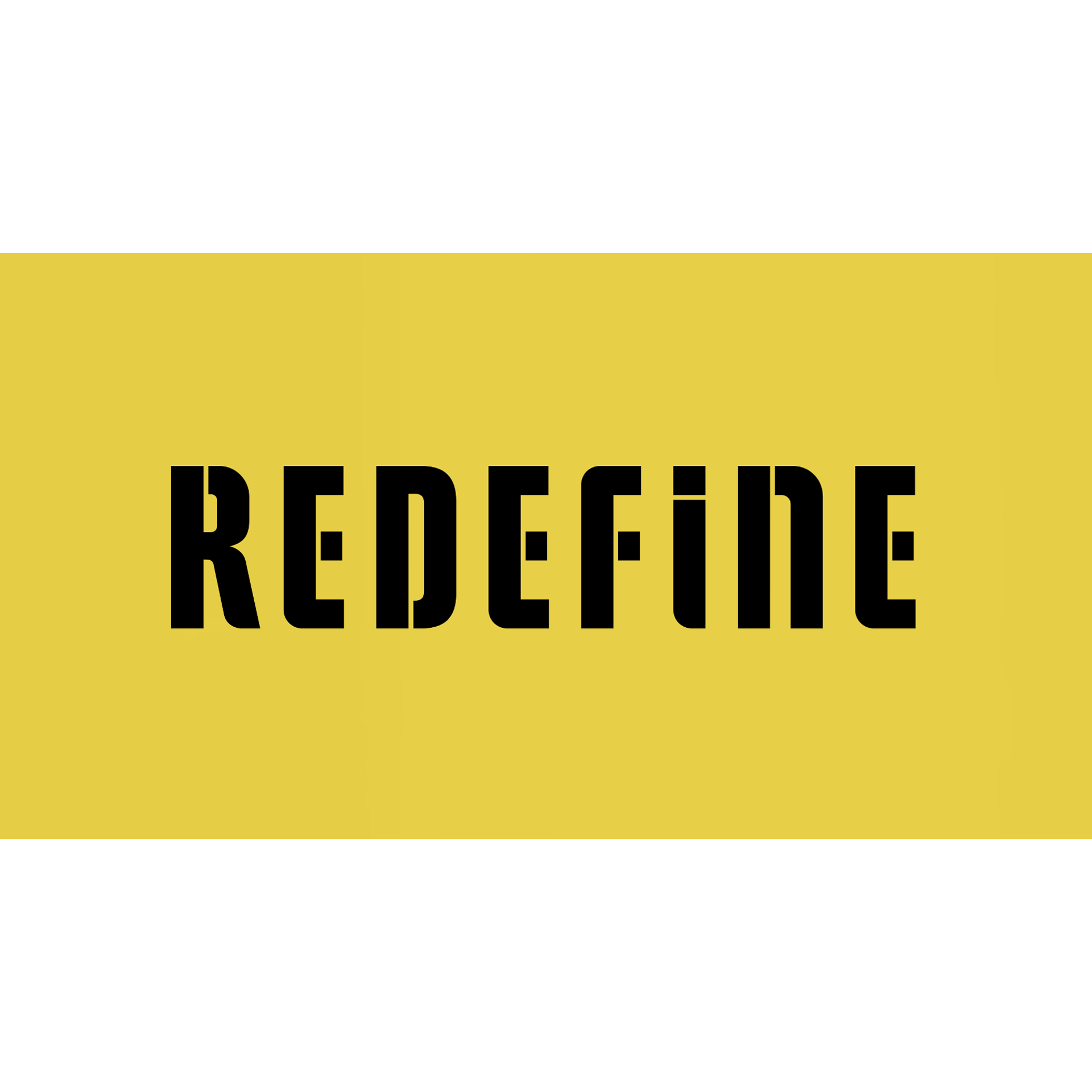 Redefine